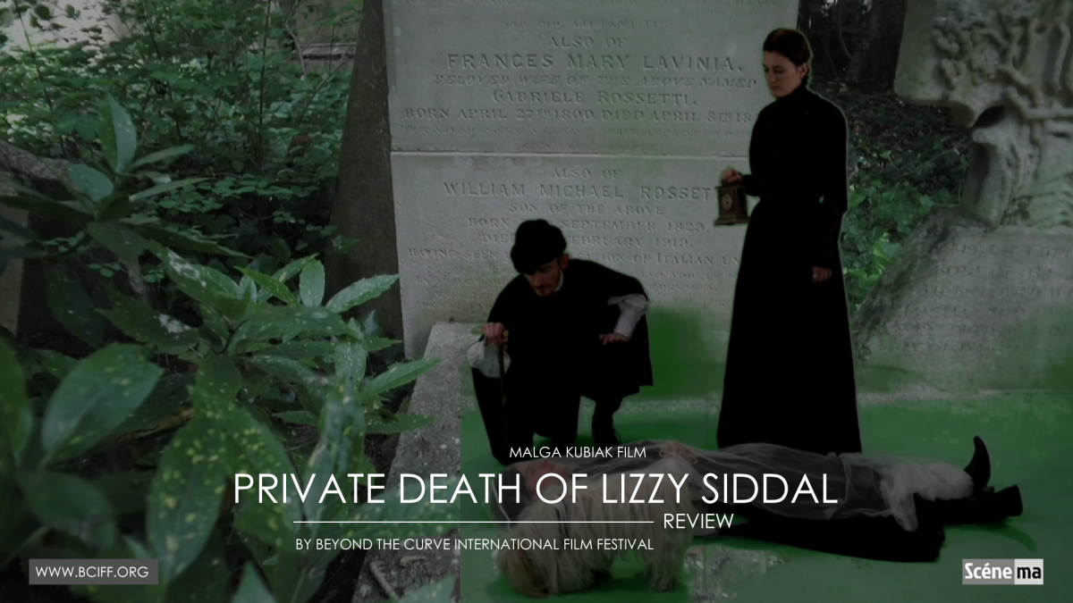 Film Review | Private Death of Lizzy Siddal directed by Malga Kubiak