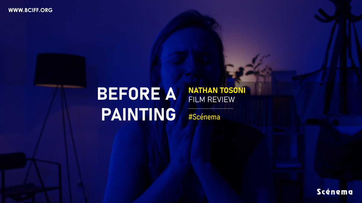 Director Nathan Tosoni Explores Painting and The Art of Storytelling in his Latest Movie : Before a Painting