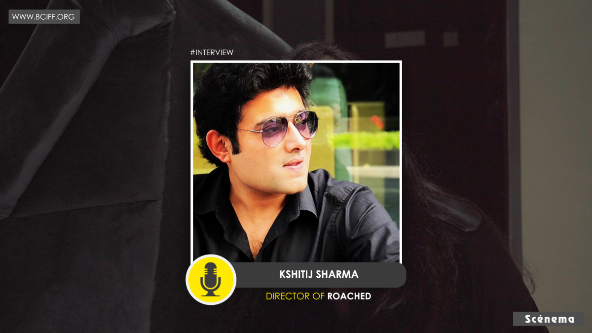 Interview with Director Kshitij Sharma 
